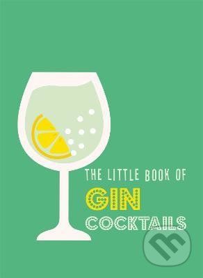 The Little Book of Gin Cocktails - Octopus Publishing Group