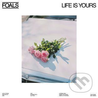 Foals: Life Is Yours - Warner Music