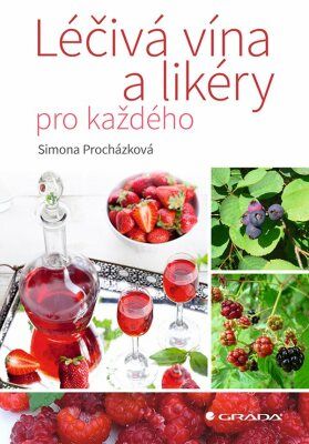 Léčivá vína a likéry pro každého - Simona Procházková - e-kniha