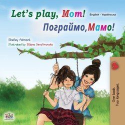 Let's play, Mom!/ ????a???, ????! - Shelley Admont