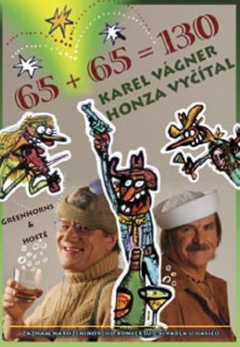 Karel Vágner & Honza Vyčítal - 65+65 =130 - DVD - Karel Vágner