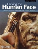 Carving the Human Face - Capturing Character and Expression in Wood (Phares Jeff)(Paperback)