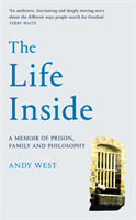Life Inside - A Memoir of Prison, Family and Philosophy (West Andy)(Pevná vazba)
