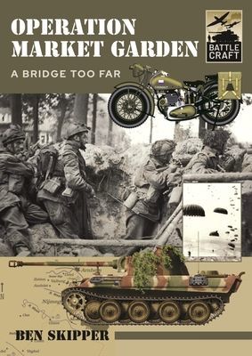 Operation Market Garden - A Bridge too Far (Skipper Ben)(Paperback / softback)