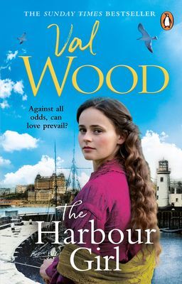 Harbour Girl - a gripping historical romance saga from the Sunday Times bestselling author (Wood Val)(Paperback / softback)