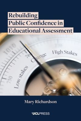 Rebuilding Public Confidence in Educational Assessment (Richardson Mary)(Paperback / softback)
