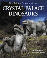 Art and Science of the Crystal Palace Dinosaurs (Witton Mark)(Pevná vazba)