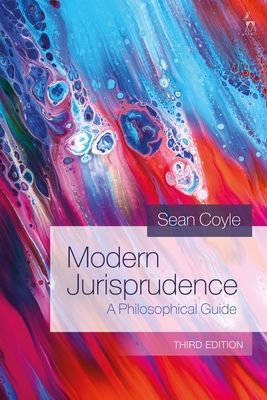 Modern Jurisprudence - A Philosophical Guide (Coyle Sean (University of Birmingham UK))(Paperback / softback)
