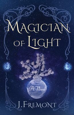Magician of Light - A Novel (Fremont J)(Paperback / softback)