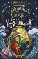 Extraordinary Voyage of Katy Willacott (Gosling Sharon)(Paperback / softback)
