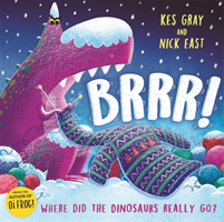 Brrr! - A brrrilliantly funny story about dinosaurs, knitting and space (Gray Kes)(Pevná vazba)