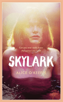 Skylark - THE COMPELLING NOVEL OF LOVE, BETRAYAL AND CHANGING THE WORLD (O'Keeffe Alice)(Paperback / softback)