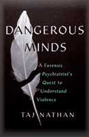 Dangerous Minds - A Forensic Psychiatrist's Quest to Understand Violence (Nathan Dr Taj)(Paperback / softback)
