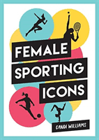 Iconic Women in Sport - A Celebration of 38 Inspirational Sporting Icons (Williams Candi)(Paperback / softback)