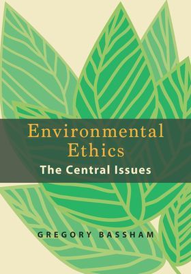 Environmental Ethics - The Central Issues (Bassham Gregory)(Paperback / softback)