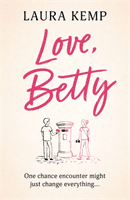 Love, Betty - The heartwarming and uplifting summer read for 2022 you don't want to miss! (Kemp Laura)(Paperback / softback)