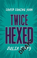 Twice Hexed - Double the Powers, Double the Problems (Tuffs Julia)(Paperback / softback)