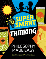 Super Smart Thinking: Philosophy Made Easy (Jones Gerald)(Paperback / softback)