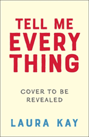Tell Me Everything (Kay Laura)(Paperback)