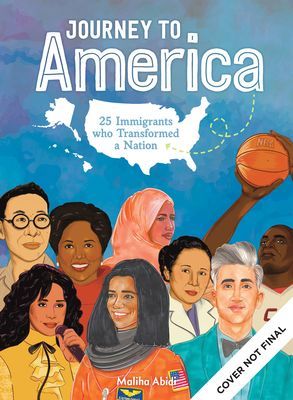 Journey to America - Celebrating Inspiring Immigrants Who Became Brilliant Scientists, Game-Changing Activists & Amazing Entertainers (Abidi Maliha)(Pevná vazba)