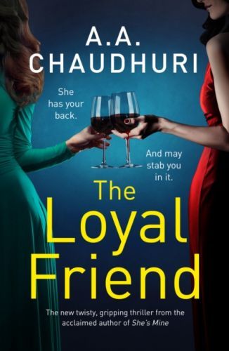 Loyal Friend - An unputdownable suspense thriller packed with twists (Chaudhuri A. A.)(Paperback / softback)