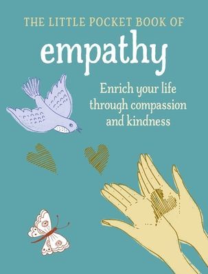 Little Book of Empathy - Enrich Your Life Through Compassion and Kindness (Riddle Kirsten)(Pevná vazba)