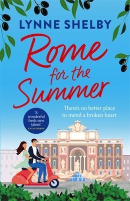 Rome for the Summer - A feel-good, escapist summer romance about finding love and following your heart (Shelby Lynne)(Paperback / softback)