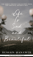 Life is Sad and Beautiful - THE SUNDAY TIMES BESTSELLER (Manawer Hussain)(Pevná vazba)