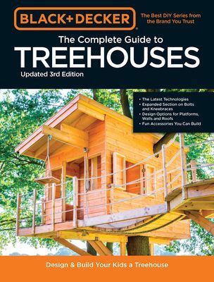 Black & Decker The Complete Photo Guide to Treehouses 3rd Edition - Design and Build Your Dream Treehouse (Schmidt Philip)(Paperback / softback)