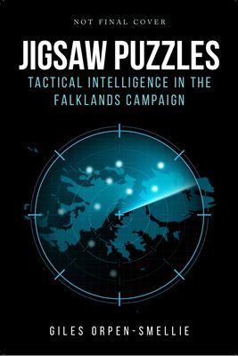 Jigsaw Puzzles - Tactical Intelligence in the Falklands Campaign (Orpen-Smellie Giles)(Pevná vazba)