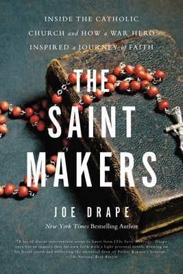 The Saint Makers - Inside the Catholic Church and How a War Hero Inspired a Journey of Faith (Drape Joe)(Paperback / softback)