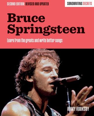 Bruce Springsteen - Songwriting Secrets, Revised and Updated (Rooksby Rikky)(Paperback / softback)