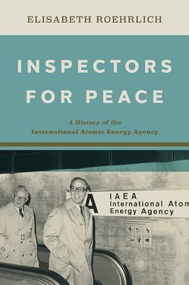 Inspectors for Peace - A History of the International Atomic Energy Agency (Roehrlich Elisabeth)(Pevná vazba)