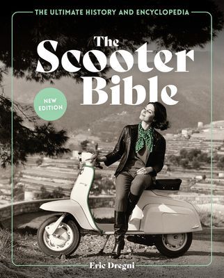 Scooter Bible - The Ultimate History and Encyclopedia (Dregni Eric)(Paperback / softback)