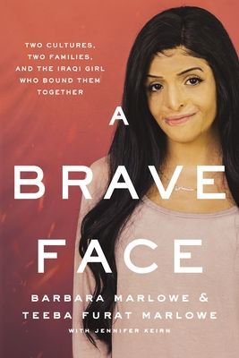 Brave Face - Two Cultures, Two Families, and the Iraqi Girl Who Bound Them Together (Marlowe Barbara)(Paperback / softback)