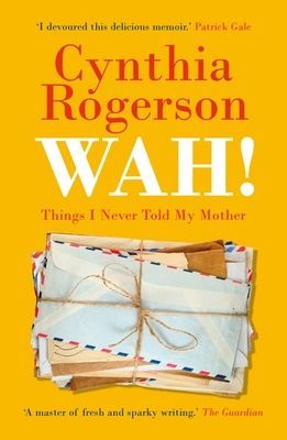 WAH! - Things I Never Told My Mother (Rogerson Cynthia)(Paperback / softback)