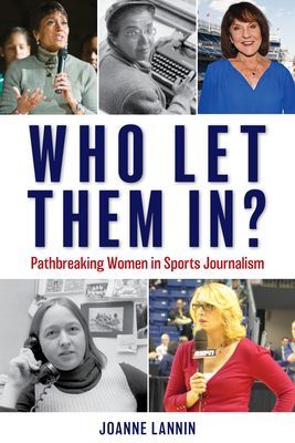 Who Let Them In? - Pathbreaking Women in Sports Journalism (Lannin Joanne)(Pevná vazba)