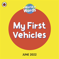 My First Vehicles - A World of Words (Ladybird)(Board book)