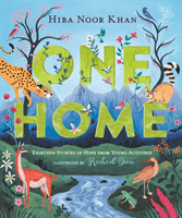 One Home - Eighteen Stories of Hope from Young Activists (Khan Hiba Noor)(Pevná vazba)
