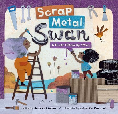 Scrap Metal Swan - A River Clean-Up Story (Linden Joanne)(Paperback / softback)