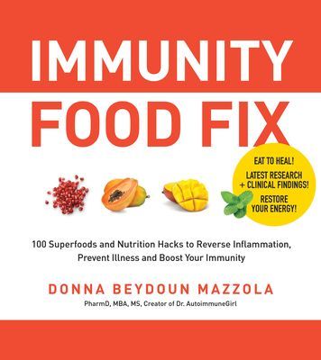 Immunity Food Fix - 100 Superfoods and Nutrition Hacks to Reverse Inflammation, Prevent Illness, and Boost Your Immunity (Mazzola Donna Beydoun)(Paperback / softback)