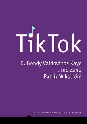 TikTok: Creativity and Culture in Short Video (Kaye D)(Paperback / softback)