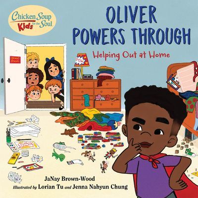 Chicken Soup for the Soul KIDS: Oliver Powers Through - Helping Out at Home (Brown-Wood JaNay)(Pevná vazba)