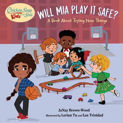 Chicken Soup for the Soul KIDS: Mia Takes a Shot - A Book About Trying New Things (Brown-Wood JaNay)(Pevná vazba)