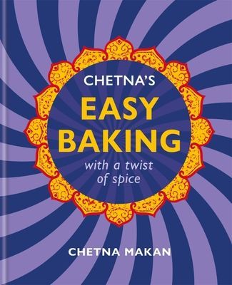 Chetna's Easy Baking - with a twist of spice (Makan Chetna)(Pevná vazba)