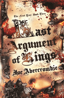 Last Argument Of Kings - Book Three (Abercrombie Joe)(Pevná vazba)