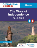 Connecting History: Higher The Wars of Independence, 1249-1328 (Duck Michele Sine)(Paperback / softback)