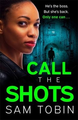 Call the Shots - a gripping, explosive, action-packed gangland crime thriller that will keep you hooked for 2022 (Tobin Sam)(Paperback / softback)