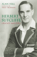 Herbert Sutcliffe - Cricket Maestro (Hill Alan)(Paperback / softback)