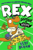 Rex: Dinosaur in Disguise (Dolan Elys)(Paperback / softback)